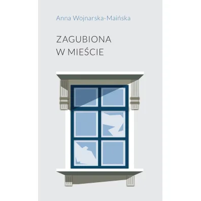 Zagubiona w mie�cie - Anna Wojnarska-Mai�ska