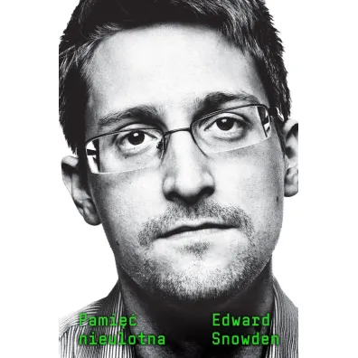 Pami�� nieulotna - Edward Snowden