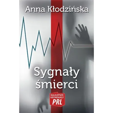 Najlepsze krymina�y PRL Tom 29 Sygna�y �mierci - Anna K�odzi�ska