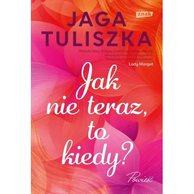 Jak nie teraz, to kiedy?