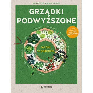 Grz�dki podwy�szone. 365 dni w ogrodzie - Dorothea Baumjohann