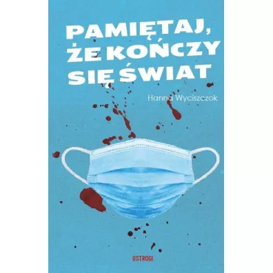 Pami�taj, �e ko�czy si� �wiat - Hanna  Wyciszczok