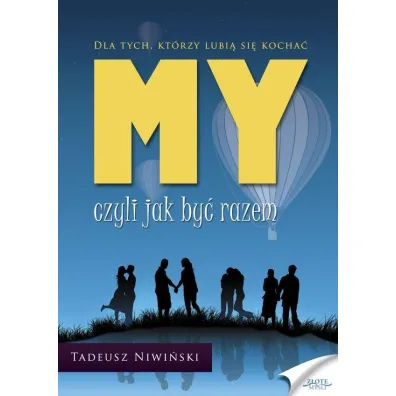 MY czyli jak by� razem - Tadeusz Niwi�ski