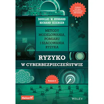 Ryzyko w cyberbezpiecze�stwie. Metody modelowania, pomiaru i szacowania ryzyka - Douglas W. Hubbard, Richard  Seiersen