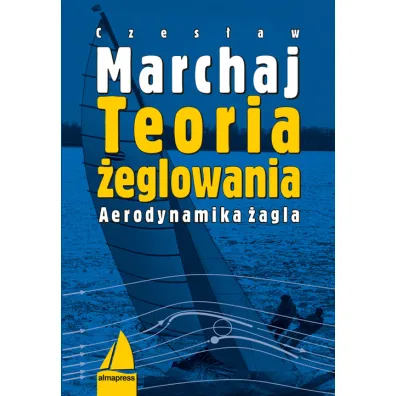 Teoria �eglowania. Aerodynamika �agla - Czes�aw Marchaj