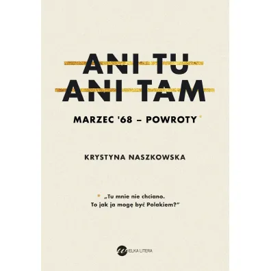 Ani tu ani tam marzec 68 powroty - Krystyna Naszkowska