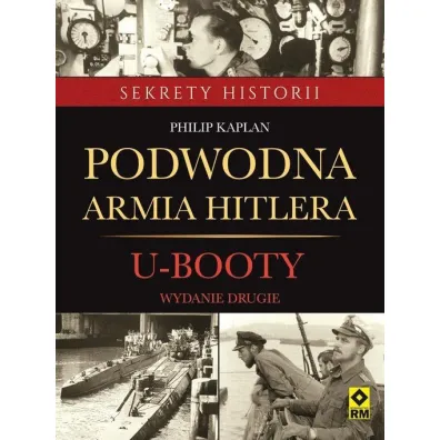 Podwodna armia Hitlera. U-Booty - Philip Kaplan