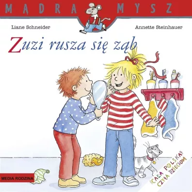 M�dra Mysz - Zuzia. Zuzi rusza si� z�b - Annette Steinhauer, Liane Schneider