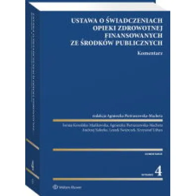 Ustawa o �wiadczeniach opieki zdrowotnej finansowanych ze �rodk�w publicznych. Komentarz