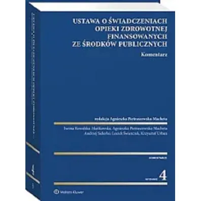 Ustawa o �wiadczeniach opieki zdrowotnej finansowanych ze �rodk�w publicznych. Komentarz