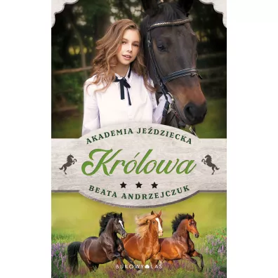 Kr�lowa. Akademia je�dziecka - Beata Andrzejczuk