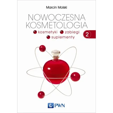 Kosmetyki, zabiegi, suplementy. Nowoczesna kosmetologia. Tom 2 - Marcin Molski