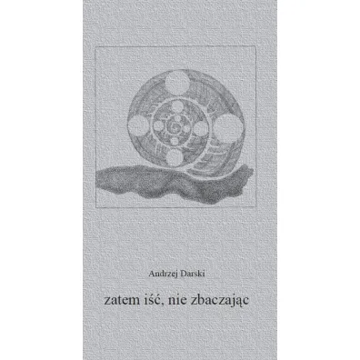 Zatem i��, nie zbaczaj�c - Andrzej Darski