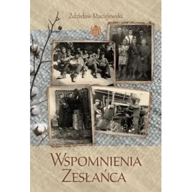 WSPOMNIENIA ZESLANCA-NASZA PRZYSZLOSC - Zdzis�aw Maciejewski