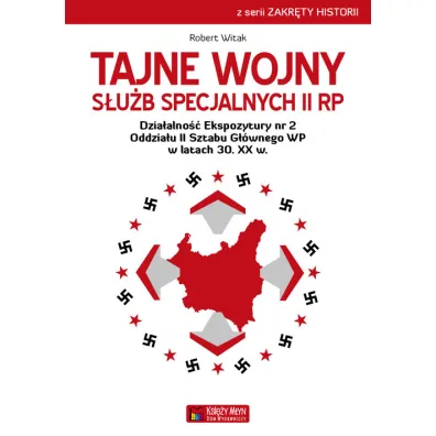 Tajne wojny s�u�b specjalnych II RP - Robert Witak