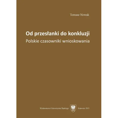 Od przes�anki do konkluzji. Polskie czasowniki wnioskowania - Tomasz Nowak