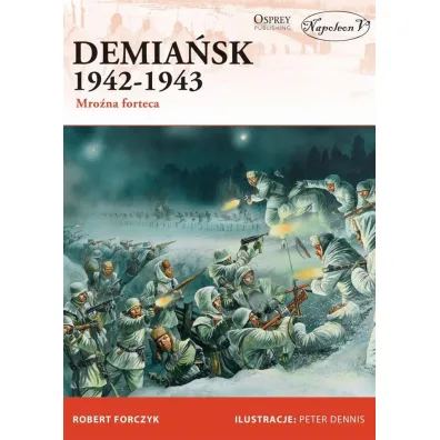 Demia�sk 1942-1943. Mro�na forteca. - Robert Forczyk