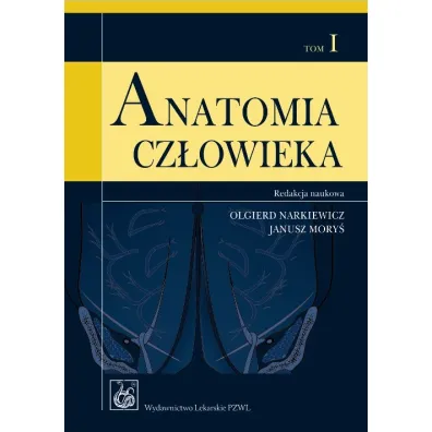 Anatomia cz�owieka. Tom 1 - Janusz Mory�, Olgierd Narkiewicz