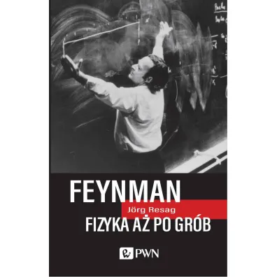 Feynman. Fizyka a� po gr�b - J�rg Resag