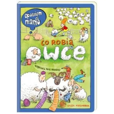 Opowiem ci, mamo, co robi� owce