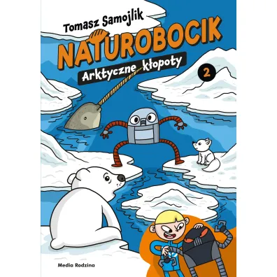 Naturobocik. Tom 2. Arktyczne k�opoty - Tomasz Samojlik