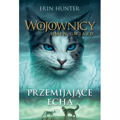 Przemijaj�ce echa. Wojownicy. Omen gwiazd. Tom 2 - Erin Hunter