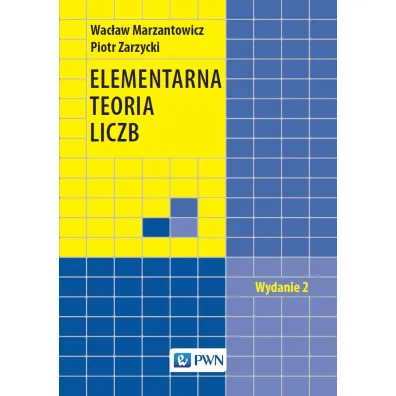 Elementarna teoria liczb - Piotr Zarzycki, Wac�aw Marzantowicz