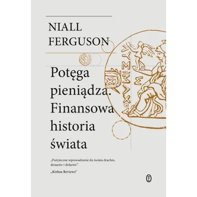 Pot�ga pieni�dza. Finansowa historia �wiata - Niall Ferguson