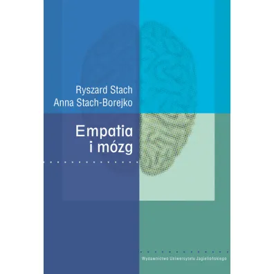 Empatia i m�zg - Ryszard Stach, Anna Stach-Borejko