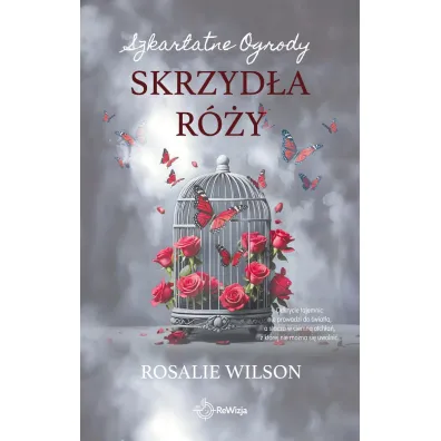 Skrzyd�a r�y. Szkarlatne Ogrody. Tom 3