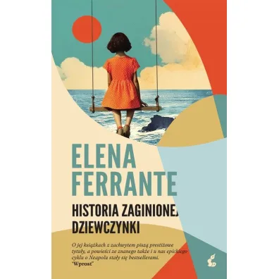 Genialna przyjaci�ka. Tom 4. Historia zaginionej dziewczynki - Elena Ferrante