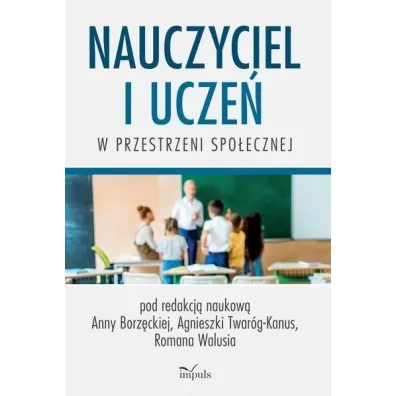 Nauczyciel i ucze� w przestrzeni spo�ecznej