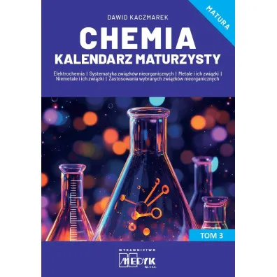 Chemia. Kalendarz Maturzysty. Tom 3 - Dawid Kaczmarek