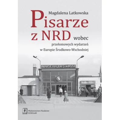 Pisarze z NRD wobec prze�omowych wydarze� w Europie �rodkowo-Wschodniej - Magdalena Latkowska