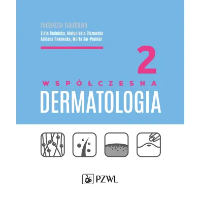 Wsp�czesna dermatologia. Tom 2 - Ma�gorzata Olszewska, Adriana Rakowska, Lidia Rudnicka, Marta Sar-Pomian