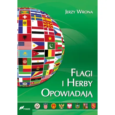 Flagi i herby opowiadaj� - Jerzy Wrona