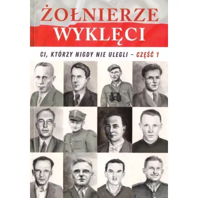 �o�nierze wykl�ci. Ci, kt�rzy nigdy nie ulegli (cz�� 1) - Ireneusz Korpy�, J�zefina  Korpy�