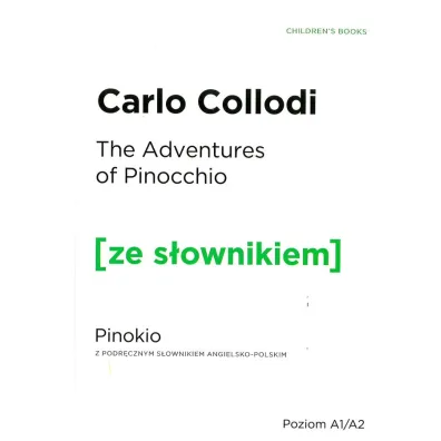 Pinocchio. Pinokio z podr�cznym s�ownikiem angielsko-polskim. Poziom A1/A2 - Carlo Collodi