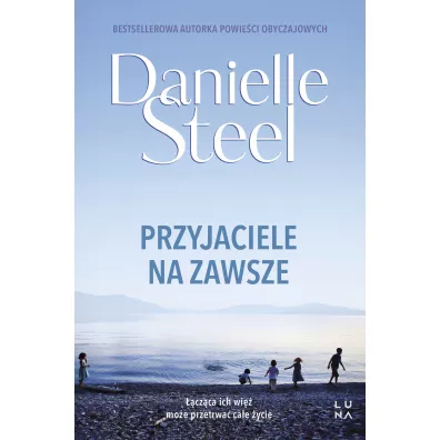 Przyjaciele na zawsze - Danielle Steel
