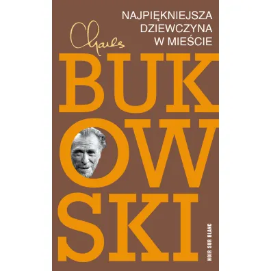 Najpi�kniejsza dziewczyna w mie�cie - Charles Bukowski