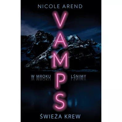 �wie�a krew. Vamps. Tom 1 - Nicole  Arend