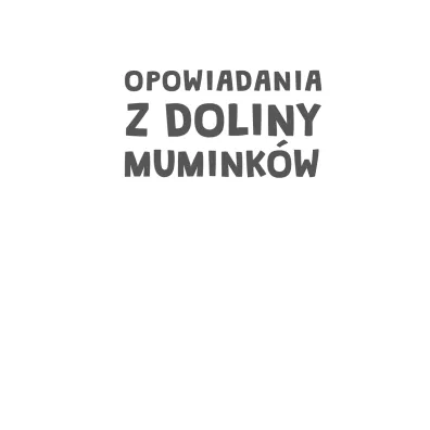 Opowiadania z Doliny Mumink�w