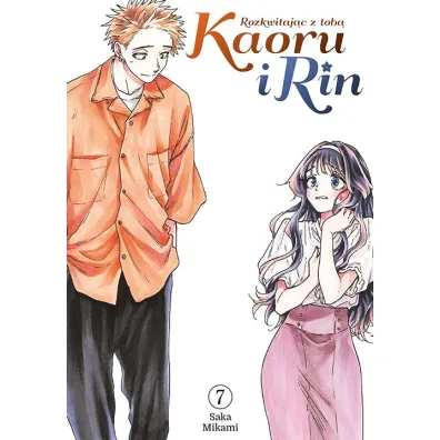 Kaoru i Rin. Rozkwitaj�c z tob� #7 - Saka Mikami