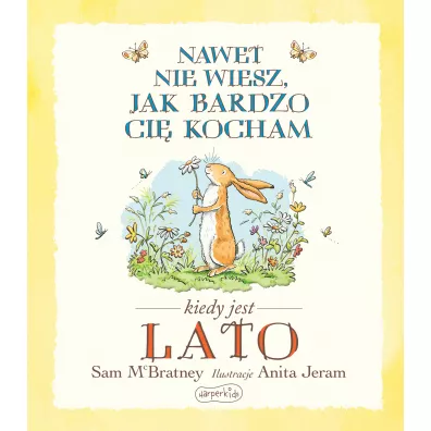 Nawet nie wiesz, jak bardzo ci� kocham kiedy jest lato