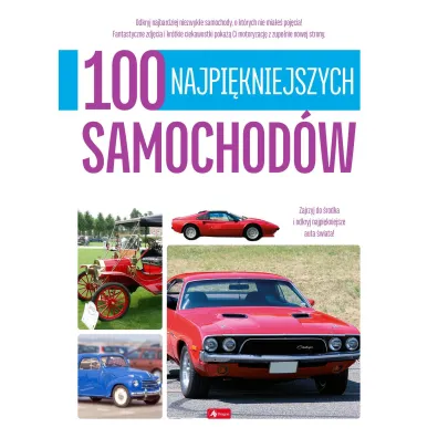 100 najpi�kniejszych samochod�w. 100 najpi�kniejszych