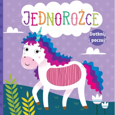 Dotknij i poczuj. Jednoro�ce - Anna Ba�kowska-Lach