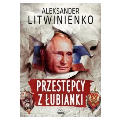 Przest�pcy z �ubianki - Aleksander Litwinienko