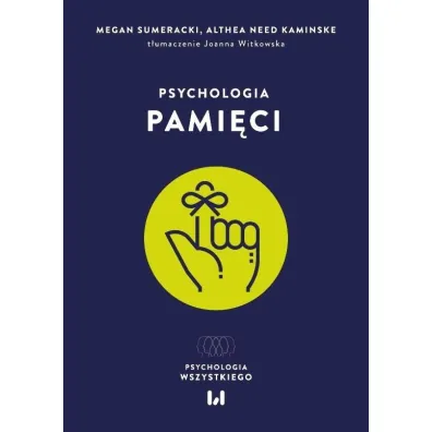 Psychologia pami�ci - Megan  Sumeracki, Althea Need Kaminske