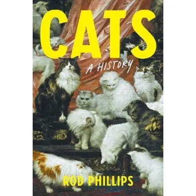 Cats. A History - Rod  Phillips