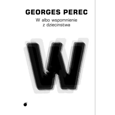 W albo wspomnienie z dzieci�stwa w.2 - Perec Georges